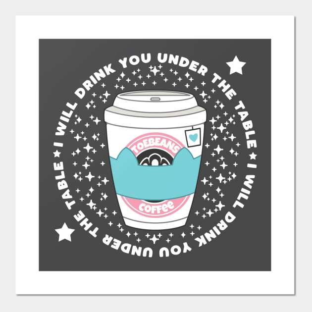 Tea I will Drink You Under the Table Tea Posters and